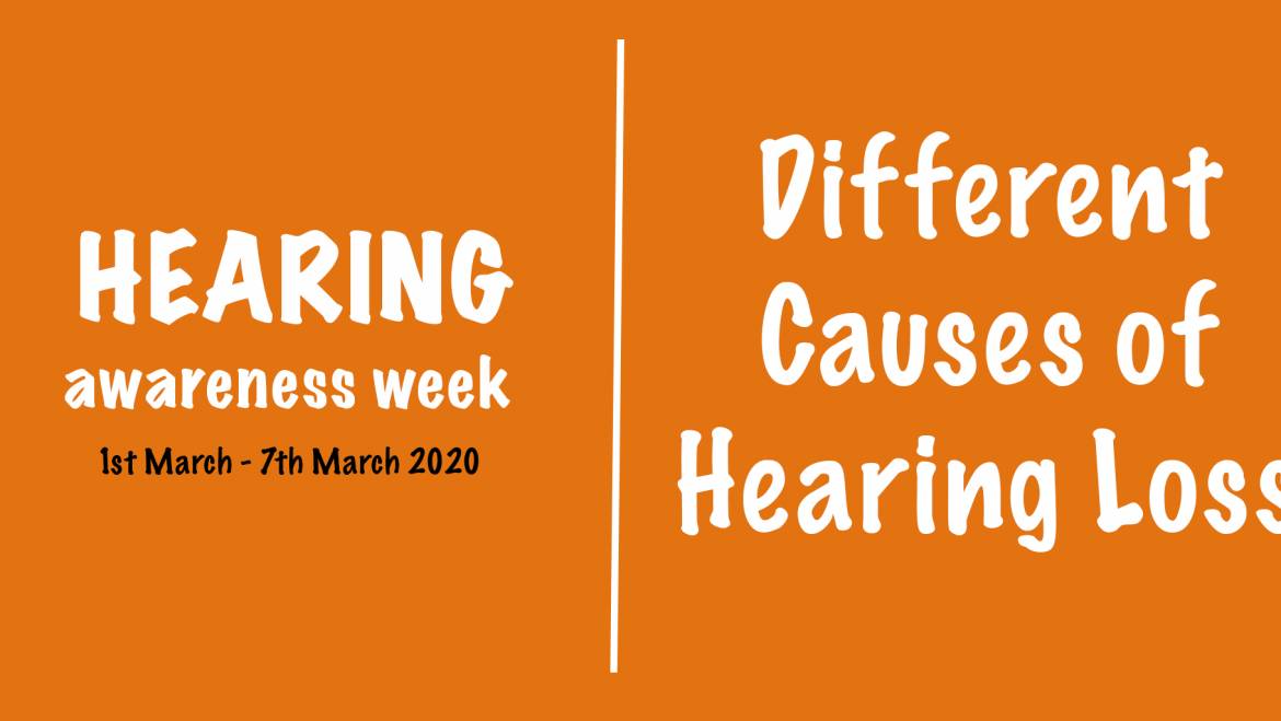 Hearing Awareness Week – Causes of Hearing Loss